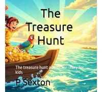 The Treasure Hunt: The treasure hunt adventure story for kids