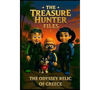 THE TREASURE HUNTER FILES: Book 3 The Odyssey Relic of Greece