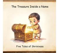 The Treasure Inside a Name: Five Tales of Shrinivasa (Illustrated Adventures)