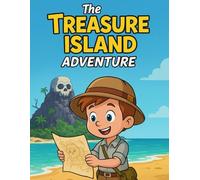 The Treasure Island Adventure Quest for the Lost Treasure: A Heartwarming Adventure in the Deep Forest