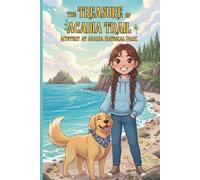 The Treasure of Acadia Trail: Mystery at Acadia National Park (National Park Mysteries)