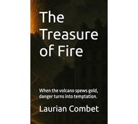 The Treasure of Fire: When the volcano spews gold, danger turns into temptation.