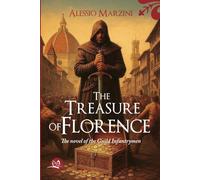 The Treasure of Florence: The novel of the Guild Infantrymen