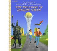 The treasure of Genghis Khan: The adventures of Jak and Bil in Kazakhstan: 1