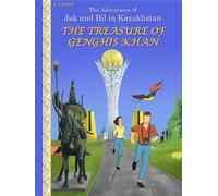 The treasure of Genghis Khan: The adventures of Jak and Bil in Kazakhstan