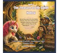 The Treasure of the Sunlit Hollow: A Story About Gratitude, Contentment, and a Thankful Heart (Whispering Woods Series)