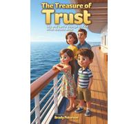 The Treasure of Trust: Lily and Leo’s Voyage to Find What Matters Most (The Lily & Leo Travel Adventures)