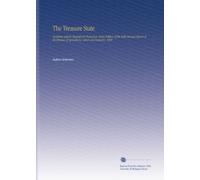 The Treasure State: Montana and Its Magnificent Resources. Extra Edition of the Sixth Annual Report of the Bureau of Agriculture, Labor and Industry. 1898.