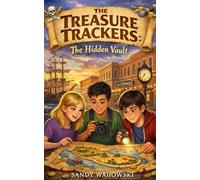 The Treasure Trackers: The Hidden Vault