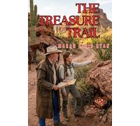 The Treasure Trail: A Romance of the Land of Gold and Sunshine (Annotated)