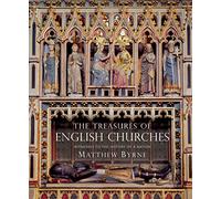 The Treasures of English Churches: Witnesses to the History of a Nation