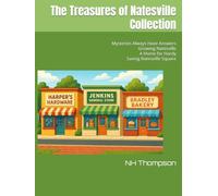 The Treasures of Natesville Collection: Mysteries Always Have Answers, Growing Natesville, A Home for Hardy, & Saving Natesville Square (Amelia Harper and the Treasures of Natesville)