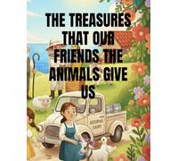 THE TREASURES THAT OUR FRIENDS THE ANIMALS GIVE US