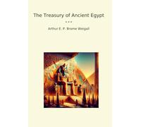 The Treasury of Ancient Egypt (Classic Books)