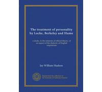 The treatment of personality by Locke, Berkeley and Hume: a study, in the interests of ethical theory, of an aspect of the dialectic of English empiricism