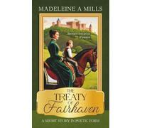 The Treaty of Fairhaven: A Short Story in Poetic Form (Where the Red Rose Blooms)