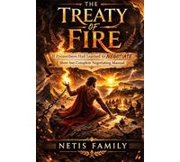The Treaty of FIRE: If Prometheus Had Learned to Negotiate: Short but complete negotiating manual (The Prometheus Scripts)