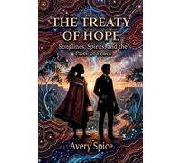 The Treaty Of Hope: Songlines, Spirits, and the Price of Peace: 1 (The Songlines Of Fire And Iron)