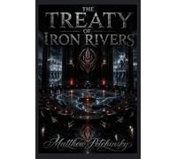 The Treaty of Iron Rivers