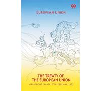 The Treaty Of The European Union Maastricht Treaty, 7th February, 1992