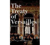 El Tratado de Versalles – Una historia concisa