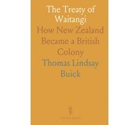 The Treaty of Waitangi: How New Zealand Became a British Colony