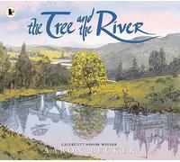 The Tree and the River: Winner of the Yoto Carnegie Medal and Shadowers' Choice Awards for Illustration: A masterfully told glimpse into humankind and ... from Caldecott Honor recipient Aaron Becker