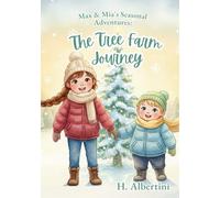The Tree Farm Journey (Max & Mia's Seasonal Adventures)