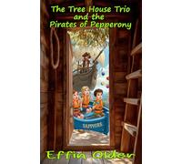 The Tree House Trio and the Pirates of Pepperony: 1 (The Olders' Bookshelf)