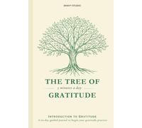 The Tree of Gratitude: Introduction to Gratitude - 5 minutes a day - 60-day guided journal for gratitude practice