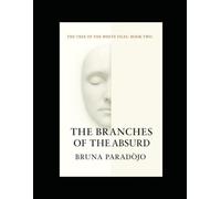 The Tree of the White Files II - THE BRANCHES OF THE ABSURD (Fantasy Romance - The Fractal Garden)