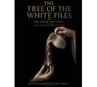 The Tree of the White Files: The White Tree Cycle: 9 (THE FRACTAL GARDEN - THE GENESIS OF PSYCHANTASY)