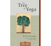 The Tree of Yoga (Shambhala Classics)