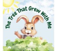 The Tree That Grew With me: Learn How to Plant and Grow