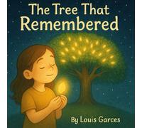 The Tree That Remembered (After the Goodbye)