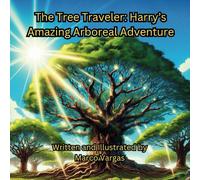 The Tree Traveler: Harry’s Amazing Arboreal Adventure