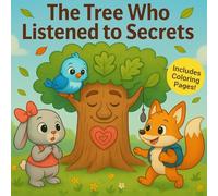 The Tree Who Listened to Secrets: An emotional read-and-color story for children