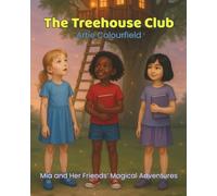 The Treehouse Club: Mia and Her Friends’ Magical Adventures (Mia's Enchanted Stories)