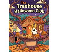 The Treehouse Halloween Club: A Spooky Autumn Colouring Adventure
