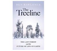The Treeline: The Last Forest and the Future of Life on Earth