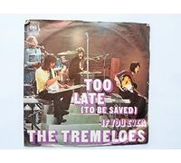 The Tremeloes - The Tremeloes - Too Late (To Be Saved) - CBS - CBS 7579