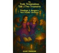 The Tremendous Tale of Two Treasures: 1 (Penelope & Imogen's Most Peculiar Adventures)