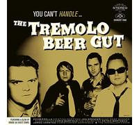 The Tremolo Beer Gut - You Can't Handle… [Vinilo]