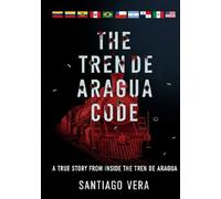 The Tren de Aragua Code: A True Story from Inside the Tren de Aragua