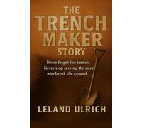 The Trench Maker Story