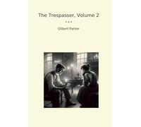 The Trespasser, Volume 2 (Classic Books)