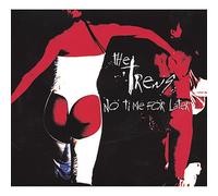 The Trews - No Time for Later