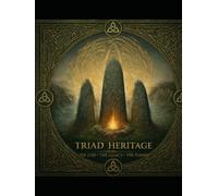 The Triad Heritage: The Echo of Three Through the Trenary Line: Volume 4 (The Trenary-Collins-Gregory Heritage Series)