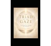 The Triad of the Gaze: An Operative Theory of Looking: The Subtle Mirror - Book II: 2