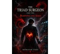 The Triad Surgeon Part Two: Burning the Seed